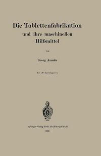 Produktbild: Die Tablettenfabrikation und ihre maschinellen Hilfsmittel