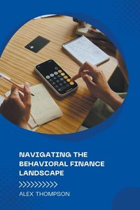 Produktbild: Navigating the Behavioral Finance Landscape