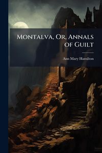 Produktbild: Montalva, Or, Annals of Guilt
