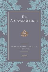 Produktbild: The &iquest;rsheyabr&iquest;hma&iquest;a (Being the Fourth Br&iquest;hma&iquest;a) Of the S&iquest;ma Veda