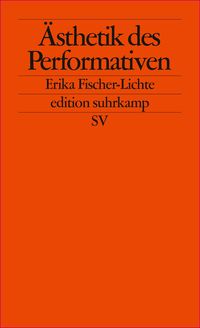 Bild vom Artikel Ästhetik des Performativen vom Autor Erika Fischer-Lichte