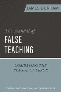 Produktbild: The Scandal of False Teaching