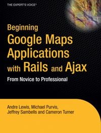 Produktbild: Beginning Google Maps Applications with Rails and Ajax