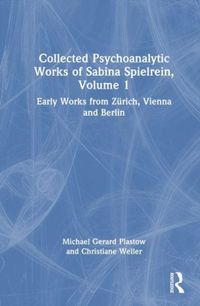 Produktbild: Collected Psychoanalytic Works of Sabina Spielrein, Volume 1