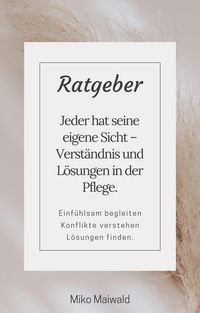Produktbild: Jeder hat seine eigene Sicht - Verst&auml;ndnis und L&ouml;sungen in der Pflege