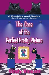 Produktbild: The Case of the Perfect Pretty Picture (A Buckley and Bogey Cat Detective Caper)