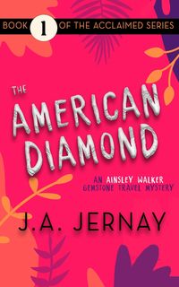 Produktbild: The American Diamond (An Ainsley Walker Gemstone Travel Mystery)