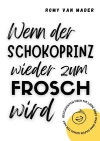 Produktbild: Wenn der Schokoprinz wieder zum Frosch wird