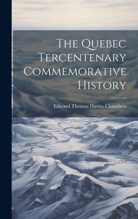 Produktbild: The Quebec Tercentenary Commemorative History