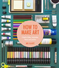 Produktbild: Elliott, M: How to Make Art