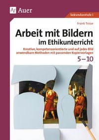 Produktbild: Arbeit mit Bildern im Ethikunterricht 5-10