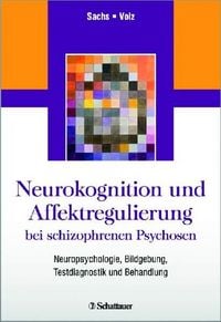 Produktbild: Neurokognition und Affektregulierung bei schizophrenen Psychosen
