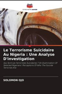 Produktbild: Le Terrorisme Suicidaire Au Nigeria : Une Analyse D'investigation