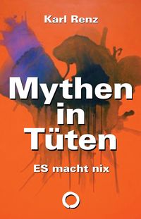 Produktbild: Mythen in T&uuml;ten: ES macht nix