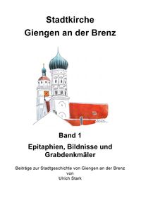 Produktbild: Beitr&auml;ge zur Stadtgeschichte von Giengen an der Brenz / Stadtkirche Giengen an der Brenz -1-