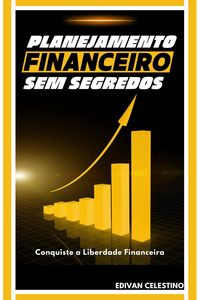 Produktbild: Planejamento Financeiro Sem Segredos: Conquiste a Liberdade Financeira