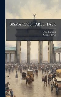 Produktbild: Bismarck's Table-Talk