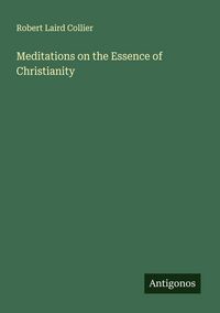 Produktbild: Meditations on the Essence of Christianity