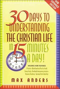 Produktbild: The 30 Days to Understanding the Christian Life in 15 Minutes a Day!