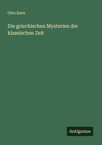 Produktbild: Die griechischen Mysterien der klassischen Zeit