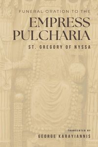 Produktbild: Funeral Oration to the Empress Pulcheria