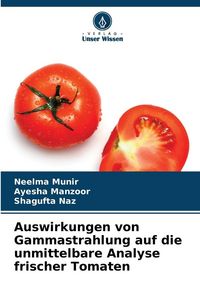 Produktbild: Auswirkungen von Gammastrahlung auf die unmittelbare Analyse frischer Tomaten