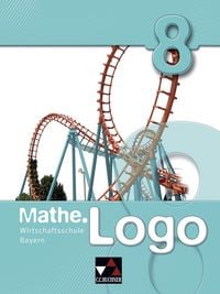 Produktbild: Mathe.Logo Wirtschaftsschule Bayern / Mathe.Logo Wirtschaftsschule 8