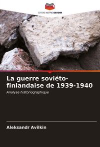 Produktbild: La guerre sovi&eacute;to-finlandaise de 1939-1940