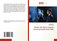 Produktbild: Atelier de G&eacute;nie Logiciel centr&eacute; proc&eacute;d&eacute; bas&eacute; UML