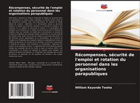 Produktbild: R&eacute;compenses, s&eacute;curit&eacute; de l'emploi et rotation du personnel dans les organisations parapubliques