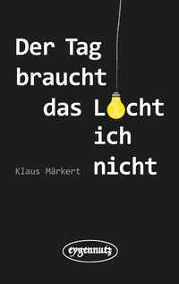 Produktbild: Der Tag braucht das Licht, ich nicht