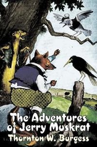 Produktbild: The Adventures of Jerry Muskrat by Thornton Burgess, Fiction, Animals, Fantasy & Magic