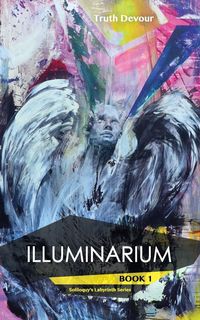 Produktbild: Illuminarium - Book 1 - Soliloquy's Labyrinth Series