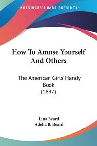 Produktbild: How To Amuse Yourself And Others