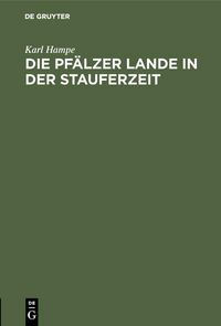 Produktbild: Die Pf&auml;lzer Lande in der Stauferzeit