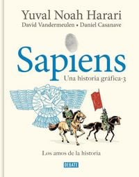 Produktbild: Sapiens. Una Historia Gr&aacute;fica 3: Los Amos de la Historia / Sapiens. a Graphic History 3: The Masters of History
