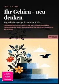 Produktbild: Ihr Gehirn - neu denken: Kognitive Werkzeuge f&uuml;r mentale St&auml;rke
