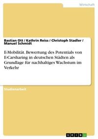 Produktbild: E-Mobilit&auml;t. Bewertung des Potentials von E-Carsharing in deutschen St&auml;dten als Grundlage f&uuml;r nachhaltiges Wachstum im Verkehr
