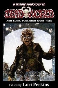 Produktbild: A Tribute Anthology to Deadworld and Comic Publisher Gary Reed