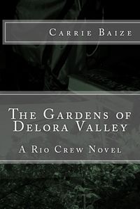 Produktbild: The Gardens of Delora Valley (The Rio Crew Novels, #3)