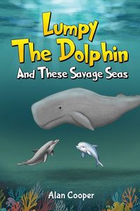 Produktbild: Lumpy The Dolphin and These Savage Seas
