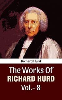 Produktbild: The Works Of Richard Hurd Vol 8