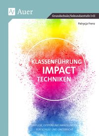 Produktbild: Klassenf&uuml;hrung mit Impact-Techniken