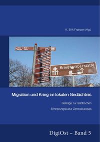 Produktbild: Migration und Krieg im lokalen Gedaechtnis. Beitraege zur staedtischen Erinnerungskultur Zentraleuropas