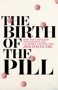 Produktbild: Eig, J: The Birth of the Pill