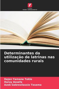 Produktbild: Determinantes da utiliza&ccedil;&atilde;o de latrinas nas comunidades rurais