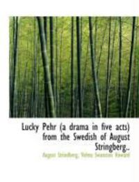 Produktbild: Lucky Pehr (a Drama in Five Acts) from the Swedish of August Stringberg..