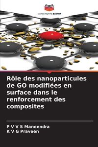 Produktbild: R&ocirc;le des nanoparticules de GO modifi&eacute;es en surface dans le renforcement des composites