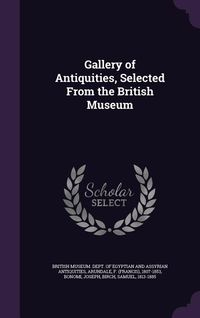 Produktbild: Gallery of Antiquities, Selected From the British Museum
