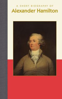 Produktbild: A Short Biography of Alexander Hamilton